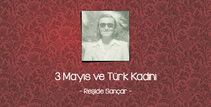 3 Mayıs ve Türk Kadını