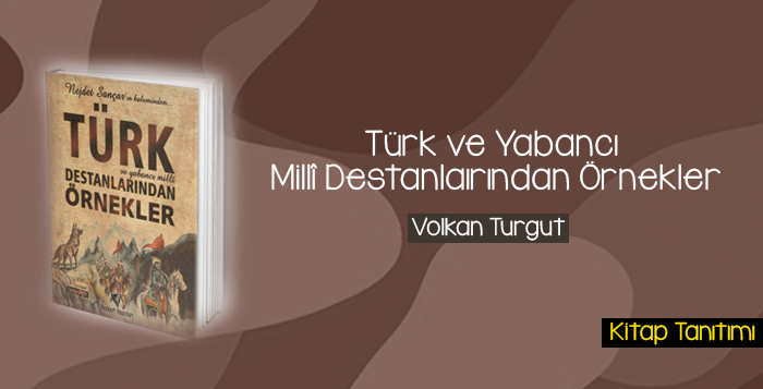turk-ve-yabanc-milli-destanlarından-ornekler